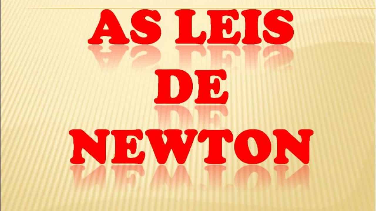 Leis de Newton, o que são? História, principais leis e fórmulas de calcular